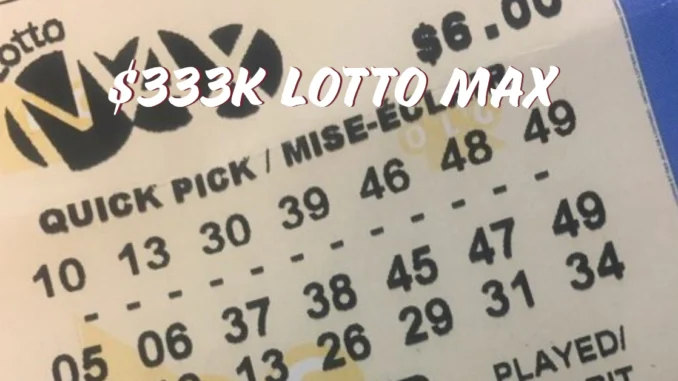 Over $333K Lotto Max Ticket Purchased in Bowmanville