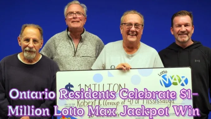 Ontario Residents Celebrate $1-Million Lotto Max Jackpot Win