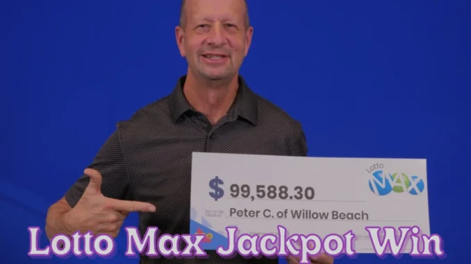 Willow Beach Resident Stunned by Lotto Max Jackpot Win